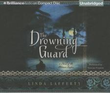 The Drowning Guard: A Novel of the Ottoman Empire di Linda Lafferty edito da Brilliance Audio