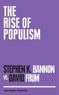 The Rise of Populism di Stephen K. Bannon, David Frum edito da HOUSE OF ANANSI PR