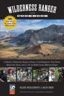 Wilderness Ranger Cookbook di Ralph Swain edito da Rowman & Littlefield