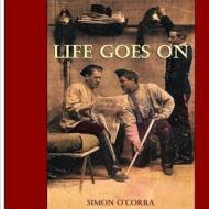 Life Goes on di Simon O'Corra edito da Createspace