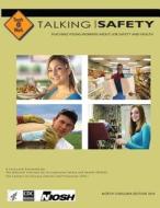Talking Safety: Teaching Young Workers about Job Safety and Health North Carolina Edition di Centers for Diseae Control and Preventio edito da Createspace