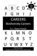 Careers: Biodiversity Careers di A. L. Dawn French edito da Createspace