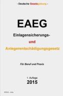 Eaeg - Einlagensicherungs- Und Anlegerentschadigungsgesetz di Groelsv Verlag edito da Createspace