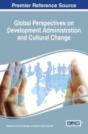 Global Perspectives on Development Administration and Cultural Change edito da Information Science Reference