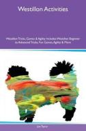 Westillon Activities Westillon Tricks, Games & Agility Includes di Joe Taylor edito da Global Pet Care International