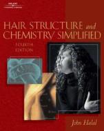 Hair Structure and Chemistry Simplified di John Halal, Halal edito da Milady Publishing