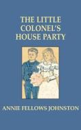 Little Colonels House Party di Johnston edito da Portfolio Press,u.s.