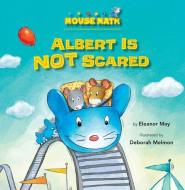 Albert Is Not Scared: Direction Words di Eleanor May edito da KANE PR
