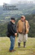 The Etiquette of Freedom: Gary Snyder, Jim Harrison, and the Practice of the Wild [With DVD] edito da Counterpoint LLC
