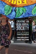 Creating an Ecological Society di Fred Magdoff, Chris Williams edito da Monthly Review Press,U.S.