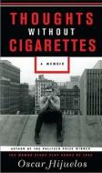 Thoughts Without Cigarettes di Oscar Hijuelos edito da Gotham Books