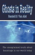 Ghosts In Reality di Randell S Van edito da America Star Books