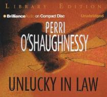 Unlucky in Law di Perri O'Shaughnessy edito da Brilliance Audio