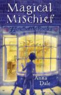 Magical Mischief di Anna Dale edito da Bloomsbury U.S.A. Children's Books