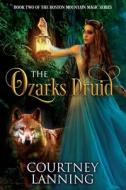 The Ozarks Druid di Courtney Lanning edito da Riverdale Avenue Books