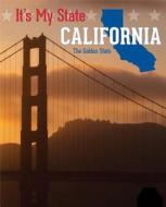 California: The Golden State di Michael Burgan, William McGeveran edito da Cavendish Square Publishing