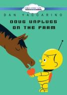 Doug Unplugs on the Farm di Dan Yaccarino edito da Dreamscape Media