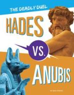 Hades vs. Anubis: The Deadly Duel di Lydia Lukidis edito da CAPSTONE PR