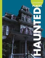 Curious about Haunted Places di Gillia M. Olson edito da AMICUS INK