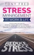 STRESS MANAGEMENT AT WORK LIFE: YOUR S di TONY FRED edito da LIGHTNING SOURCE UK LTD
