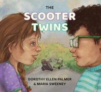 The Scooter Twins di Dorothy Ellen Palmer edito da GROUNDWOOD BOOKS
