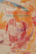 Liquid Flesh di Brenda Shaughnessy edito da Bloodaxe Books Ltd