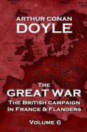 The British Campaign in France and Flanders - Volume 6: The Great War by Arthur Conan Doyle di Arthur Conan Doyle edito da Conflict