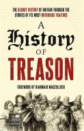 A History Of Treason di The National Archives edito da John Blake Publishing Ltd