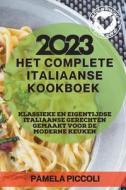 Het Complete Italiaanse Kookboek 2023 di Pamela Piccoli edito da Pamela Piccoli