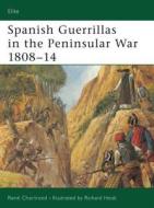 Spanish Guerrilla in the Peninsular War di Rene Chartrand edito da Bloomsbury Publishing PLC
