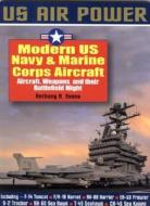 Modern Us Navy And Marine Corps Aircraft di Anthony A. Evans edito da Greenhill Books