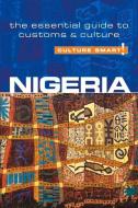 Nigeria - Culture Smart! The Essential Guide to Customs & Culture di Diane Lemieux edito da Kuperard