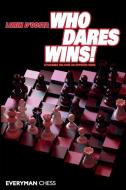 Who Dares Wins! di Lorin D'Costa edito da Everyman Chess