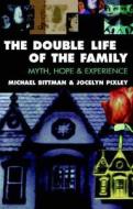 The Double Life Of The Family di Michael Bitman, Jocelyn Pixley edito da Taylor & Francis
