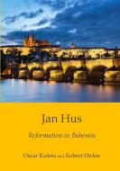 Jan Hus: Reformation in Bohemia di Oscar Kuhns, Robert Dickie edito da PRESBYTERIAN LAY COMMITTE