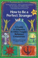 How to be a Perfect Stranger Volume 2 di Stuart Matlins edito da Northstone Publishing