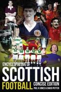 Encyclopaedia of Scottish Football di Phil H. Jones, David Potter edito da Pitch Publishing Ltd