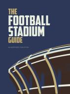 The Football Stadium Guide di Andy Greeves edito da Aspen Books