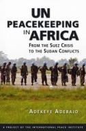 Un Peacekeeping in Africa di Adekeye Adebajo edito da Jacana Media