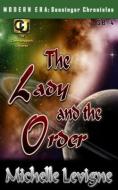 Commonwealth Universe: Modern Era: Sunsinger Chronicles Book 4: The Lady and the Order di Michelle Levigne edito da WRITERS EXCHANGE E-PUB