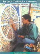 Tibetan Thangka Painting di Jackson Janice, David Jackson edito da Serindia Publications, Inc