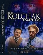 The Kolchak Papers di Jeff Rice edito da Moonstone