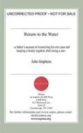Return To The Water di John Stephens edito da C&r Press