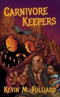 Carnivore Keepers di Kevin M Folliard edito da Dark Owl Publishing
