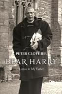 Dear Harry: Letters to My Father di Peter Clothier edito da BARRINGER PUB/SCHLESINGER