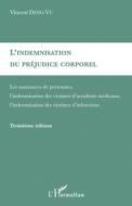 L'indemnisation du préjudice corporel di Vincent Dang-Vu edito da Editions L'Harmattan