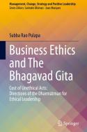 Business Ethics and The Bhagavad Gita di Subba Rao Pulapa edito da Springer International Publishing