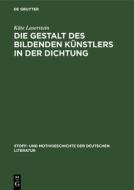 Die Gestalt Des Bildenden K Nstlers in Der Dichtung di K. Te Laserstein edito da Walter de Gruyter