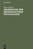 Grundzuge der Reproduktions Psychologie di Benno Erdmann edito da De Gruyter