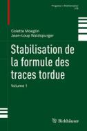 Stabilisation De La Formule Des Traces Tordue di Colette Moeglin, Jean-Loup Waldspurger edito da Springer International Publishing